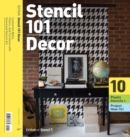Stencil 101 Decor : Customize Walls, Floors, and Furniture with Oversized Stencil Art - Book