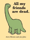 All My Friends Are Dead - Book