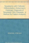 Neoplasms with Follicular Differentiation - Book