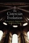 The Cistercian Evolution : The Invention of a Religious Order in Twelfth-Century Europe - eBook