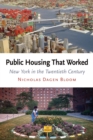 Public Housing That Worked : New York in the Twentieth Century - eBook