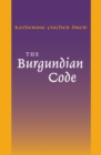 The Burgundian Code : Book of Constitutions or Law of Gundobad; Additional Enactments - eBook