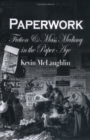 Paperwork : Fiction and Mass Mediacy in the Paper Age - Kevin McLaughlin