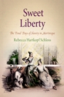 Sweet Liberty : The Final Days of Slavery in Martinique - eBook