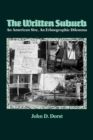 The Written Suburb : An American Site, An Ethnographic Dilemma - eBook