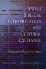 Jewish Biblical Interpretation and Cultural Exchange : Comparative Exegesis in Context - eBook