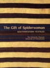 The Gift of Spiderwoman : South-western Textiles - Book