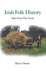 Irish Folk History : Tales from the North - Book