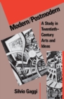 Modern/Postmodern : A Study in Twentieth-Century Arts and Ideas - Book