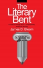 The Literary Bent : In Search of High Art in Contemporary American Writing - Book