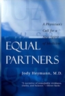 Equal Partners : A Physician's Call for a New Spirit of Medicine - Book