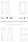 Coming Home? : Refugees, Migrants, and Those Who Stayed Behind - Book