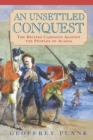 An Unsettled Conquest : The British Campaign Against the Peoples of Acadia - Book