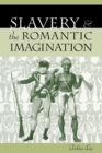 Slavery and the Romantic Imagination - Book