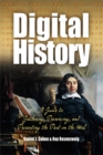 Digital History : A Guide to Gathering, Preserving, and Presenting the Past on the Web - Book