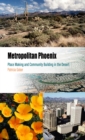 Metropolitan Phoenix : Place Making and Community Building in the Desert - Book