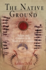 The Native Ground : Indians and Colonists in the Heart of the Continent - Book