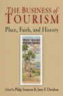 The Business of Tourism : Place, Faith, and History - Book