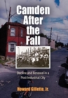 Camden After the Fall : Decline and Renewal in a Post-Industrial City - Book