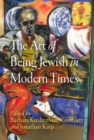 The Art of Being Jewish in Modern Times - Book