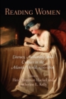 Reading Women : Literacy, Authorship, and Culture in the Atlantic World, 1500-1800 - Book