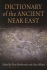 DICTIONARY OF THE ANCIENT NEAR EAST - Book