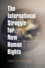 The International Struggle for New Human Rights - Book