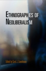 Ethnographies of Neoliberalism - Book
