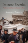 Intimate Enemies : Violence and Reconciliation in Peru - Book