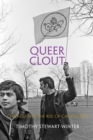 Queer Clout : Chicago and the Rise of Gay Politics - Book
