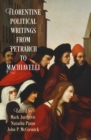 Florentine Political Writings from Petrarch to Machiavelli - Book