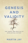 Genesis and Validity : The Theory and Practice of Intellectual History - Book