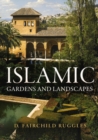 Islamic Gardens and Landscapes - Book