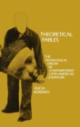 Theoretical Fables : The Pedagogical Dream in Contemporary Latin American Literature - Book
