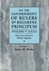 On the Government of Rulers : De Regimine Principum - Book