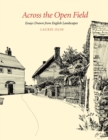 Across the Open Field : Essays Drawn from English Landscapes - Book