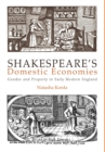 Shakespeare's Domestic Economies : Gender and Property in Early Modern England - Book