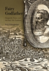 Fairy Godfather : Straparola, Venice, and the Fairy Tale Tradition - Book
