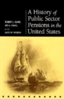 A History of Public Sector Pensions in the United States - Book