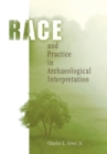 Race and Practice in Archaeological Interpretation - Book