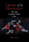 Crimes of the Holocaust : The Law Confronts Hard Cases - Book