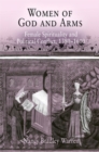 Women of God and Arms : Female Spirituality and Political Conflict, 138-16 - Book