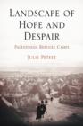 Landscape of Hope and Despair : Palestinian Refugee Camps - Book