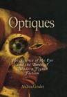 Optiques : The Science of the Eye and the Birth of Modern French Fiction - Book