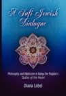 A Sufi-Jewish Dialogue : Philosophy and Mysticism in Bahya ibn Paquda's "Duties of the Heart" - Book