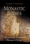 Monastic Bodies : Discipline and Salvation in Shenoute of Atripe - Book