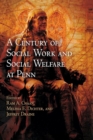A Century of Social Work and Social Welfare at Penn - Book