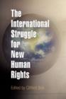 The International Struggle for New Human Rights - Book