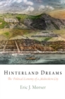 Hinterland Dreams : The Political Economy of a Midwestern City - Book