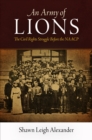 An Army of Lions : The Civil Rights Struggle Before the NAACP - Book